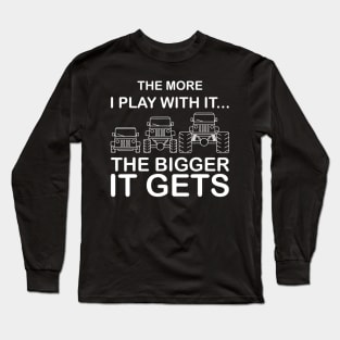 Cool The More I Play With It the Bigger It Gets Men Women T shirt Long Sleeve T-Shirt